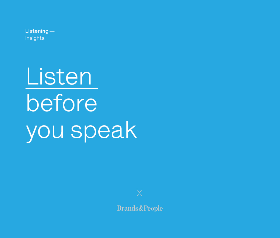 Listen before you speak