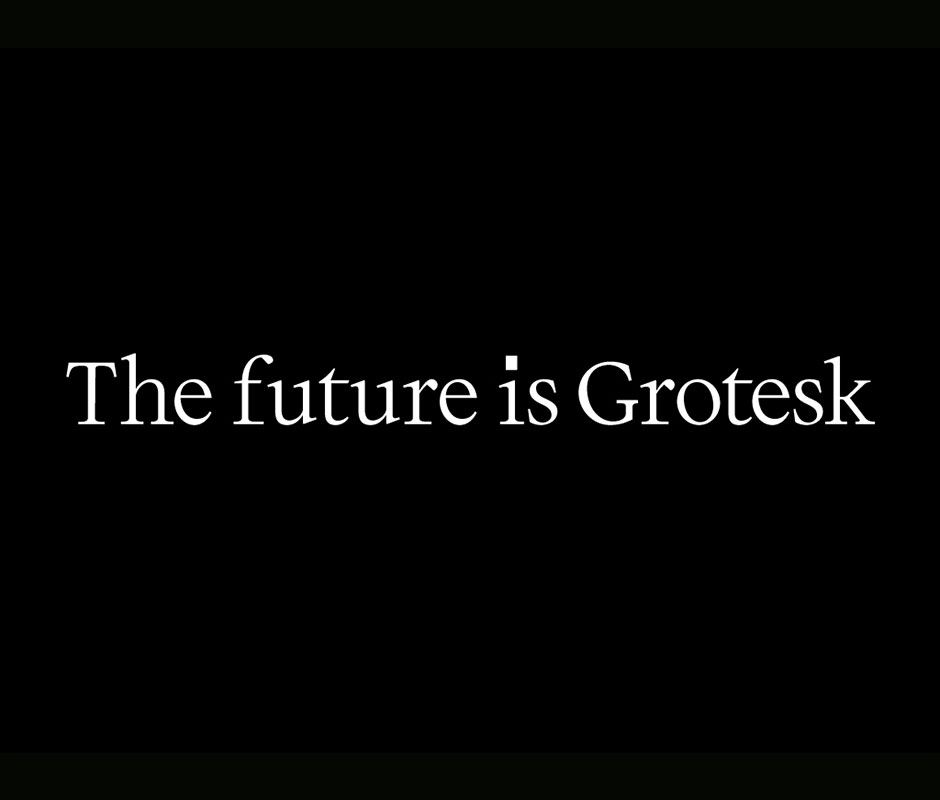 The future is grotesk