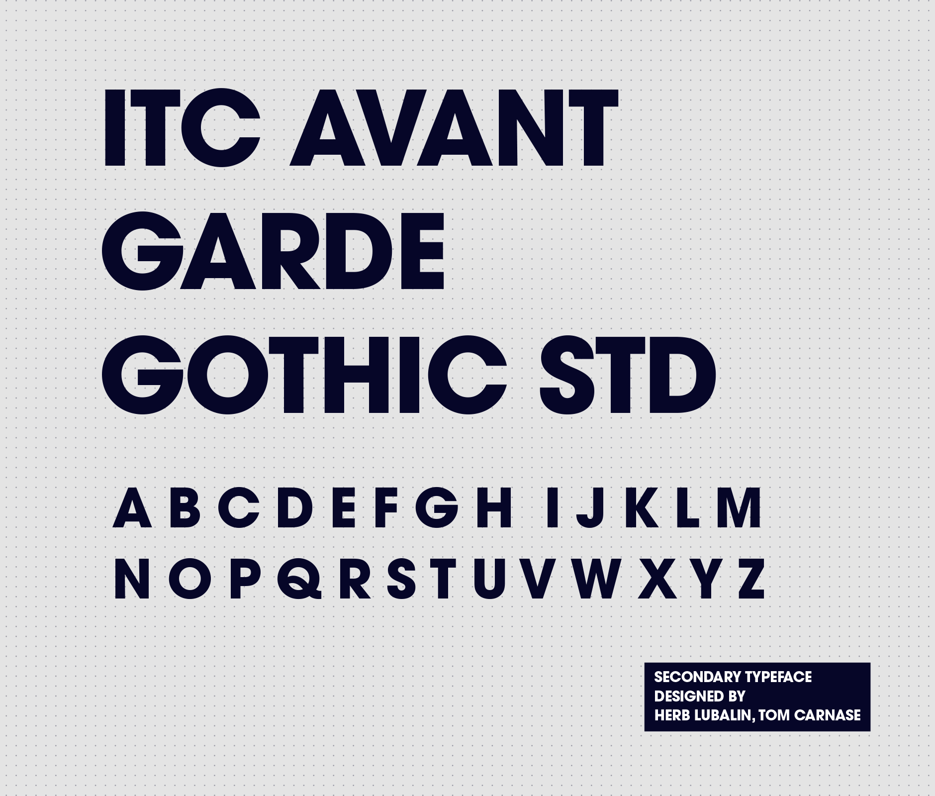 ITC avant garde gothic std typeface designed by Herb Lubalin & Tom Carnase