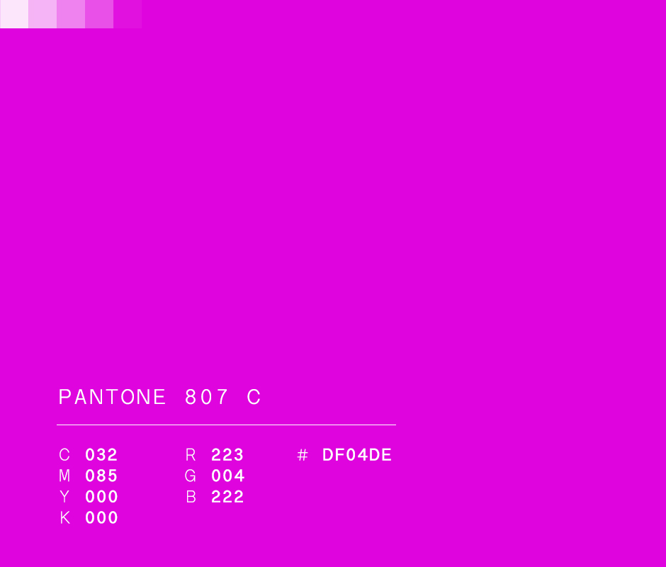 Pantone 807 C #DF04DE used in Anónima